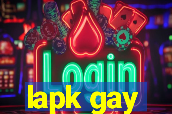 lapk gay